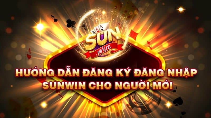 hướng dẫn đăng ký sunwin cho tân thủ